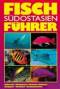 Fischf�hrer S�dostasien