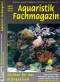 Aquaristik-Fachmagazin, Ausgabe 281 (Okt./Nov. 2021)