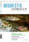Aquaristik-Fachmagazin, Ausgabe 303 (Juni/Juli 2025)