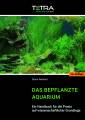 Das bepflanzte Aquarium (10. Auflage 2023)